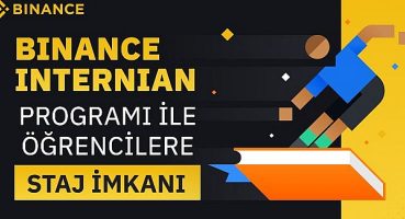 Binance Türkiye’den   üniversite öğrencilerine staj fırsatı