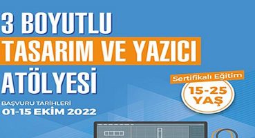 Gençler İçin 3 Boyutlu Tasarım ve Yazıcı Atölyesi Başlıyor