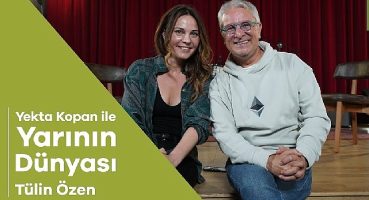 Yekta Kopan ile Yarının Dünyası'nın yeni sezonunun ilk konuğu Tülin Özen oldu
