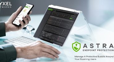 Zyxel, hibrit çalışan küçük ve orta ölçekli işletmeler için yeni uç nokta güvenlik çözümü Astra'yı sundu