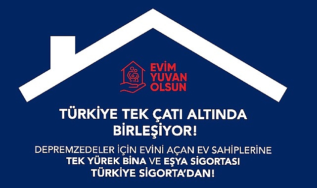 evim-yuvan-olsun-kampanyasinda-turkiye-sigorta-guvencesi.jpg