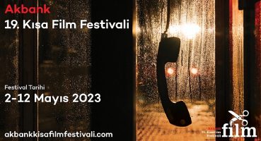 19. Akbank Kısa Film Festivali Jüri Üyeleri ve Yeni Tarihleri Belirlendi