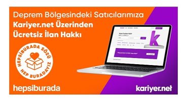 Kariyernet ve Hepsiburada, Deprem Bölgesinde Afetten Etkilenenlerin İş Hayatına Dönüşlerine Destek Oluyor