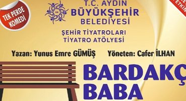 Bugüne kadar binlerce tiyatroseveri birbirinden güzel oyunlarla buluşturan Aydın Büyükşehir Belediyesi Şehir Tiyatrosu, “Bardakçı Baba"  oyunu ile perde diyecek