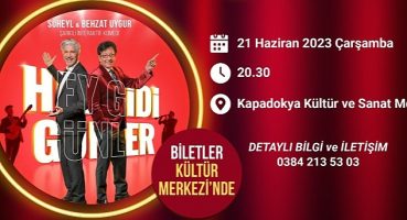 Süheyl ve Behzat Uygur Kardeşler 'Hey Gidi Günler' Adlı Oyunlarını Nevşehir'de Sahneleyecek