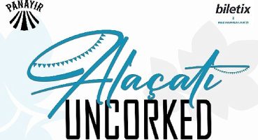 Bu Yazın En Lezzetli Festivali Alaçatı Uncorked Fest ile Bağ Lezzetleri başlıyor!