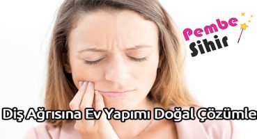 Diş Ağrısına Ev Yapımı Doğal Çözümler