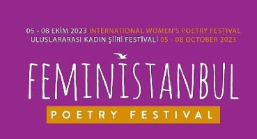 “FeminİSTANBUL Kadın Şiir Festivali" Bu Yıl 5-8 Ekim Tarihleri Arasında Yedinci Kez Düzenleniyor