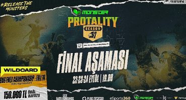MONSTER PROTALITY Season 7 Final Aşaması, 22-23-24 Eylül'de Sizlerle