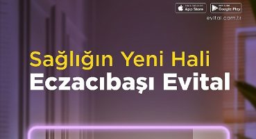 Standartlar Değişiyor: Sağlığın Yeni Hali Eczacıbaşı Evital