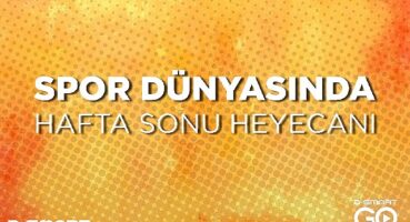 Spor dünyasında hafta sonu heyecanı