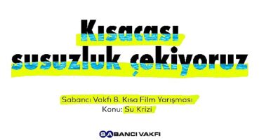 Sabancı Vakfı 8. Kısa Film Yarışması'nda  Finalistler Belli Oldu
