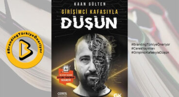 Girişimci Kafasıyla Düşün – Kaan Gülten