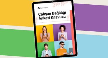 Digital Institute'den: 'Çalışan Bağlılığı Anketi Kılavuzu'