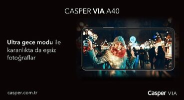 Ultra Gece Moduna Sahip Casper VIA A40 Karanlık Ortamlarda Dahi Net Çekimler Gerçekleştiriyor