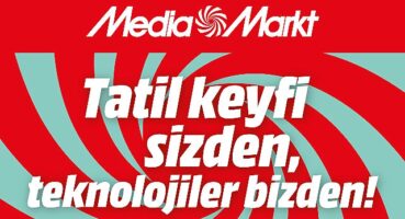 MediaMarkt'ın Tatil Kampanyası Başladı!