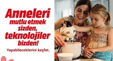 MediaMarkt'ın Anneler Günü Kampanyası Başladı