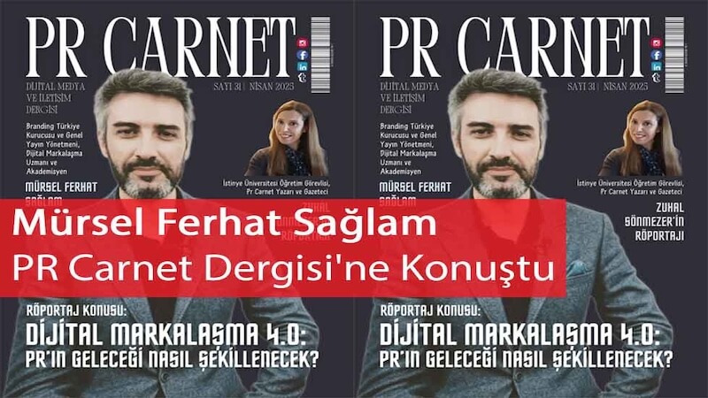 Mürsel Ferhat Sağlam PR Carnet Dergisi'ne Konuştu