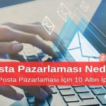 E-Posta Pazarlaması Nedir Etkili E-Posta Pazarlaması için 10 Altın İpucu