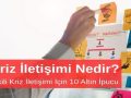 Kriz İletişimi Nedir? Etkili Kriz İletişimi İçin 10 Altın İpucu
